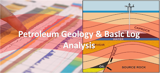 Basic Petroleum Geology & Log Analysis